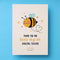 Thank you for bee-ing card